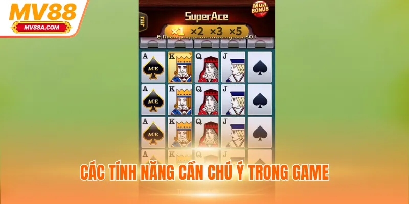 Các tính năng cần chú ý trong game