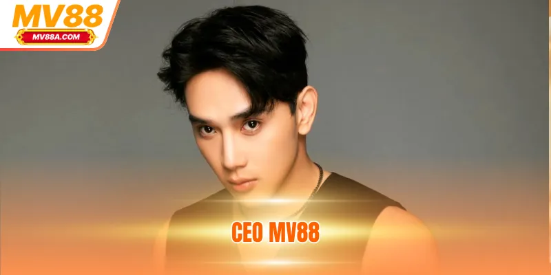 CEO MV88 - Chiến Lược Xây Dựng Nhà Cái Từ Con Số 0