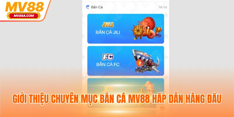 Giới thiệu chuyên mục bắn cá MV88 hấp dẫn hàng đầu