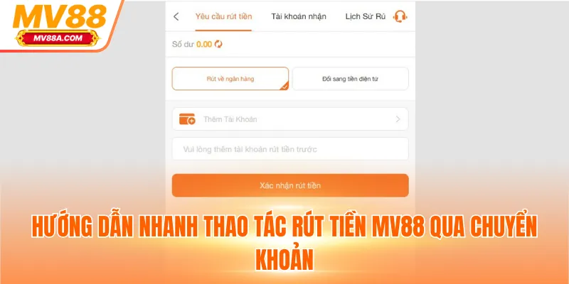 Hướng dẫn nhanh thao tác rút tiền MV88 qua chuyển khoản