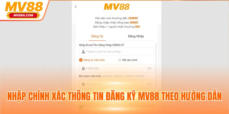 Nhập chính xác thông tin đăng ký MV88 theo hướng dẫn