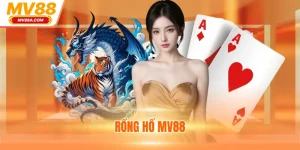 Rồng Hổ MV88 - Game Casino Online Thưởng Siêu Khủng