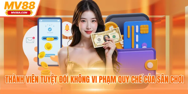 Thành viên tuyệt đối không vi phạm quy chế của sân chơi